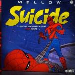 Mellow – Suicide Ft. Jody Jay x 3Two1