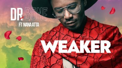 Dr. Bone » Weaker (feat. Nana Atta) »