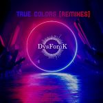 DysFonik » True Colors (Remixes)