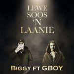 Biggy » Lewe Soos 'n Laanie (feat. G-Boy) »