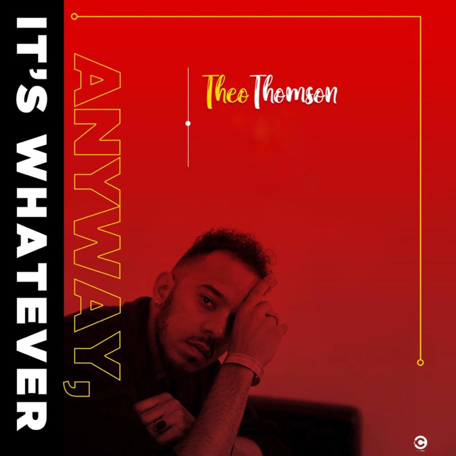 Theo Thomson » Anyway Its Whatever »