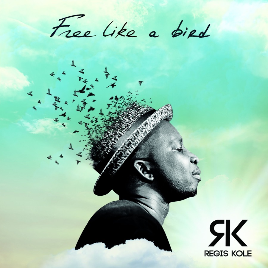 Régis Kole » Free Like A Bird »