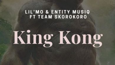 Lil’Mo & Entity MusiQ – King Kong (Gangster MusiQ)  ft. Team Skorokoro