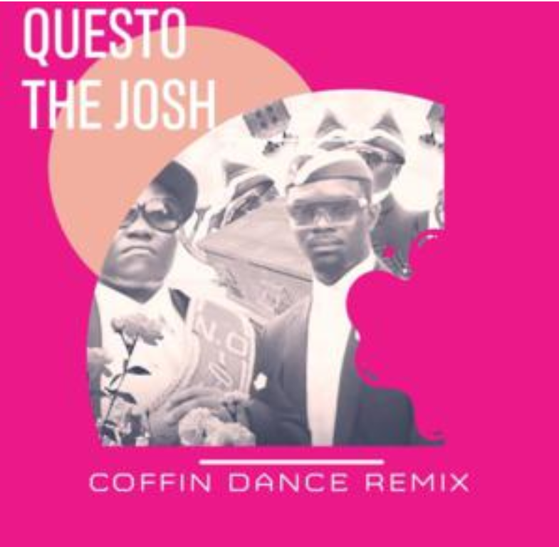 DJ Questo x The Josh – Coffin Dance Remix