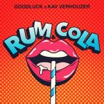 GoodLuck & Kav Verhouzer – Rum & Cola