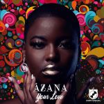Azana Drops “Your Love”