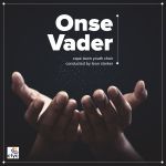 Cape Town Youth Choir Returns With A Song Of Praise “Onse Vader”