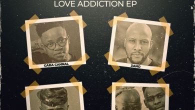 Gaba Cannal Drops “Love Addiction” EP feat. Zano, Mr Morf And Mushmellow & Mfundo