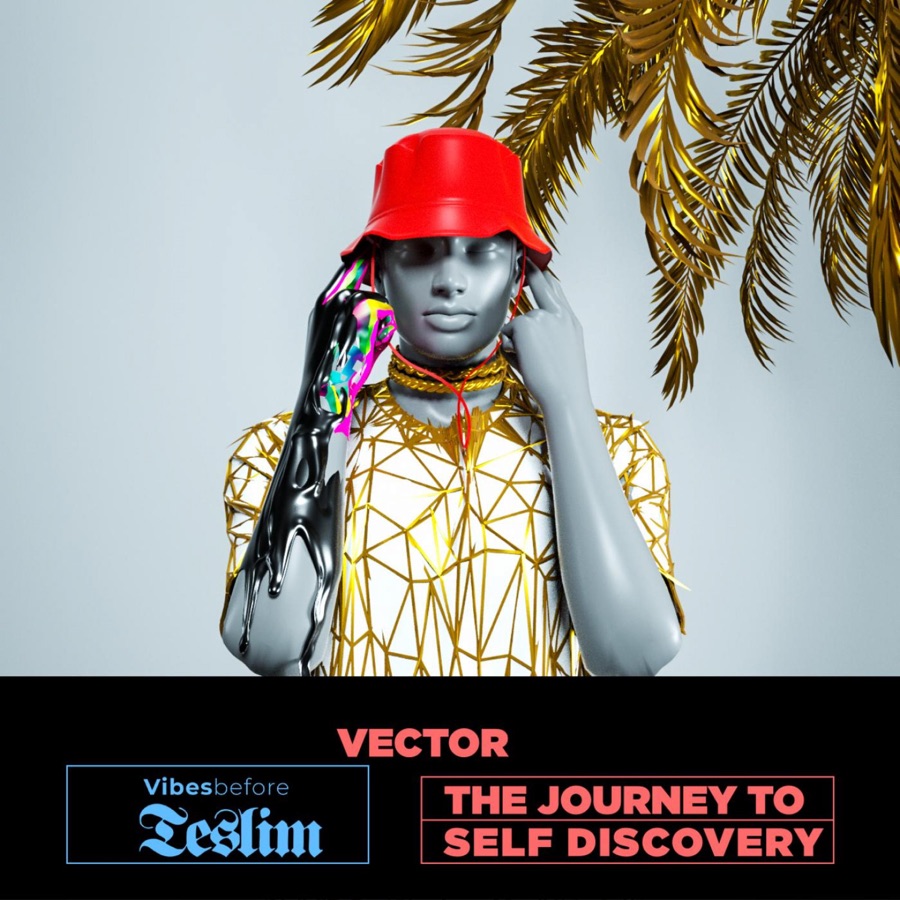 Vector – Vibes Before Teslim: The Journey To Self Discovery (Album)