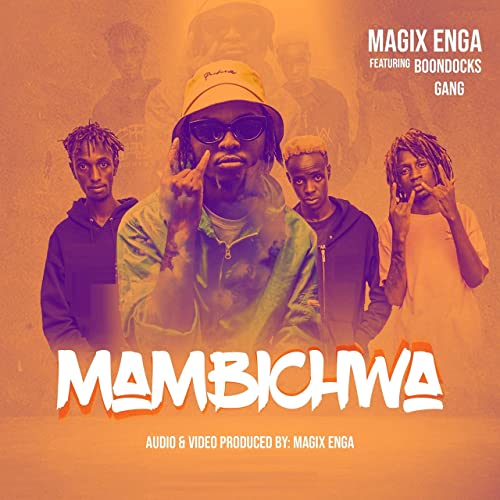 Magix Enga Ft. Boondocks Gang – Mambichwa