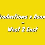 BW Productions And Asambeni Serves It Hot On “West 2 East”