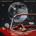 Robin Thicke Returns To The Music Scene With ‘Forever Mine’