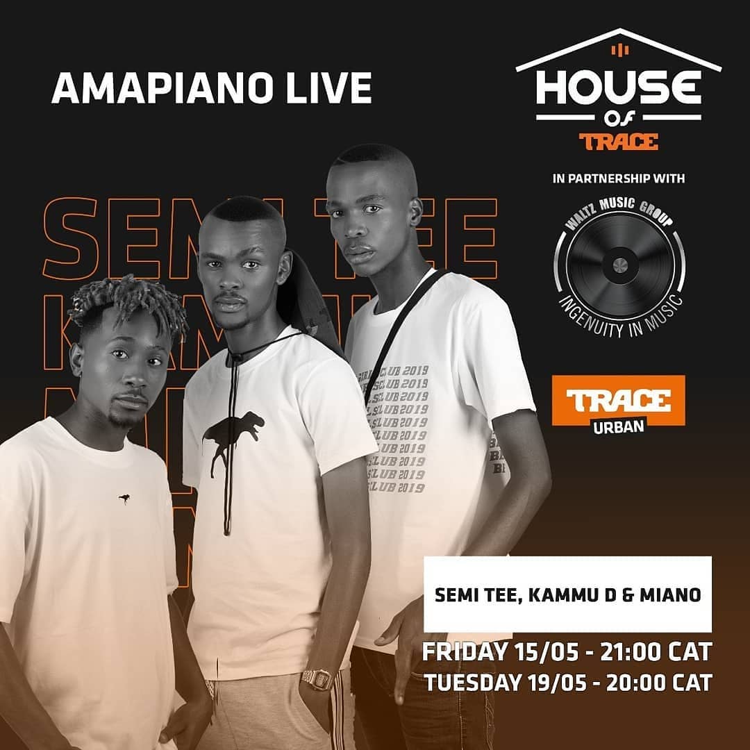 Catch Semi Tee, Kammu Dee & Maino On This Weekend Lockdown Amapiano Live Session By Trace Africa