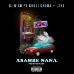 DJ Rico To Release New Song “Asambe Nana” Featuring Khuli Chana & Loki On 1st Of June