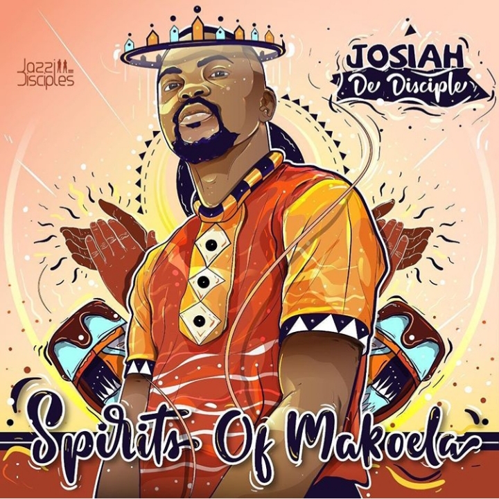 Josiah De Disciple Finally Drops “Spirits Of Makoela EP” Featuring JazziDisciples