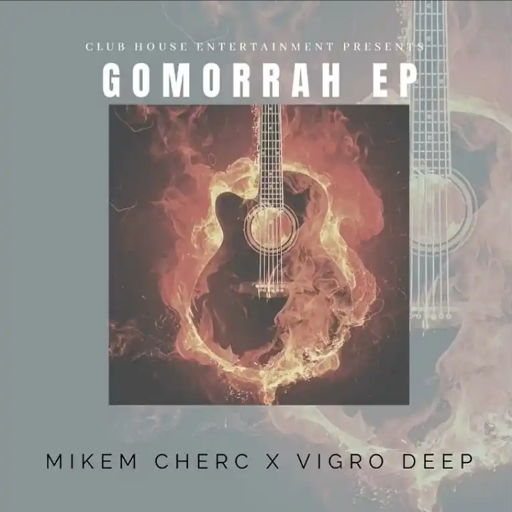 Mikem Cherc x Vigro Deep – Gomorrah EP