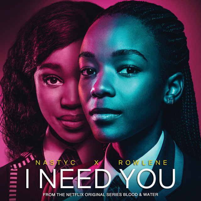 Nasty C & Rowlene Link Up Again For “I Need You”, A Blood & Water Soundtrack