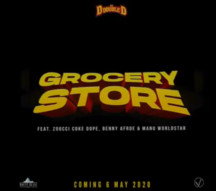 New DJ D Double D ‘Grocery Store’ Ft. Zoocci Coke Dope, Benny Afroe & Manu Worldstar Dropping Soon