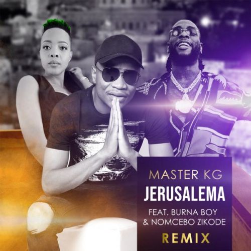 Master KG’s Jerusalema Remix Feat. Burna Boy & Nomcebo Takes Over SA Music Charts