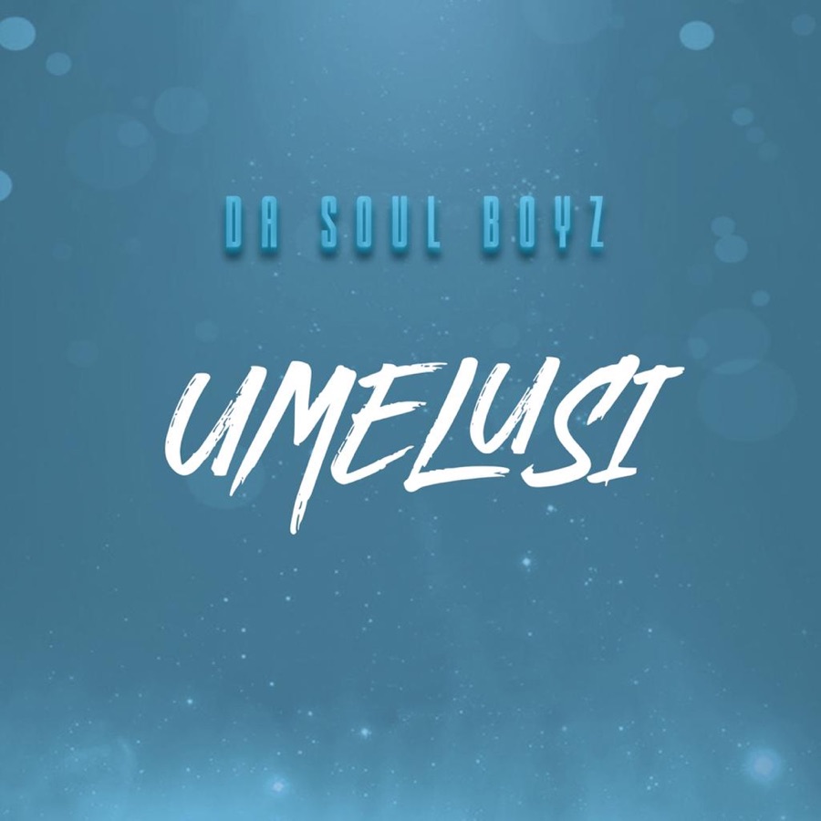 Da Soul Boyz - uMelusi - Single