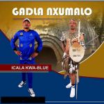 Gadla Nxumalo - Icala Kwa Blue