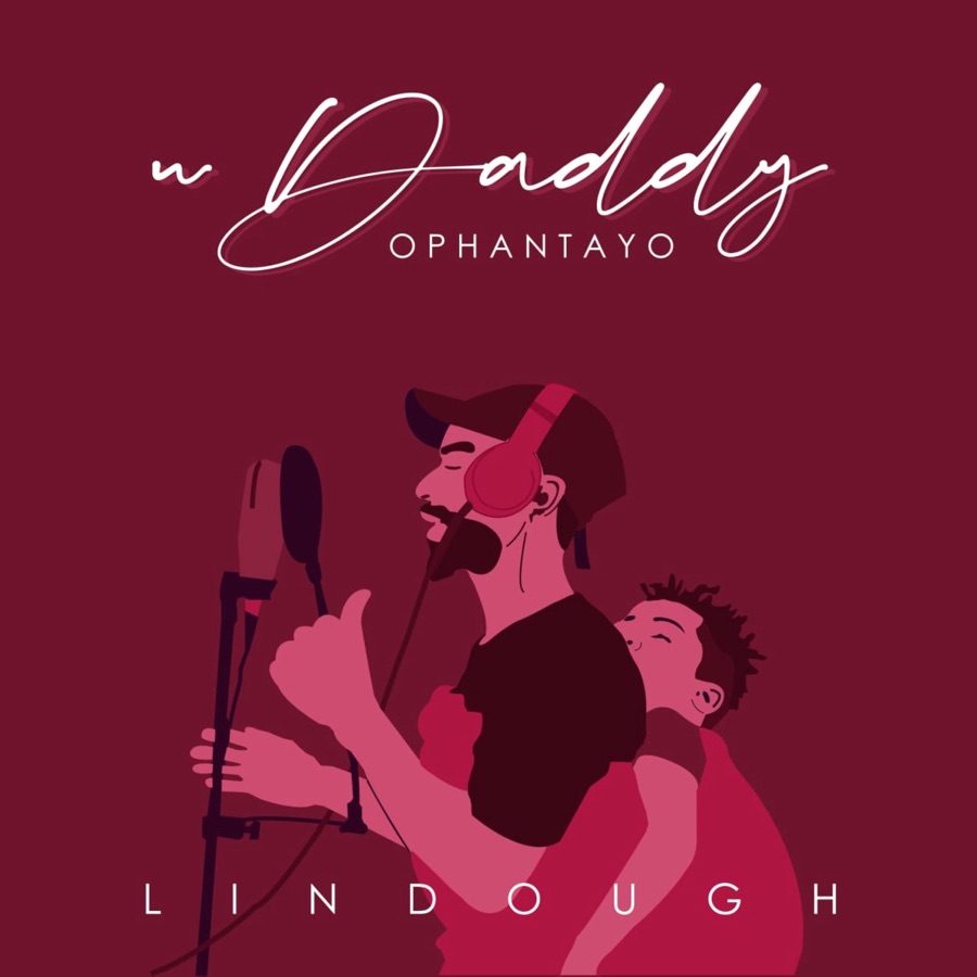 Lindough - uDaddy Ophantayo - Single