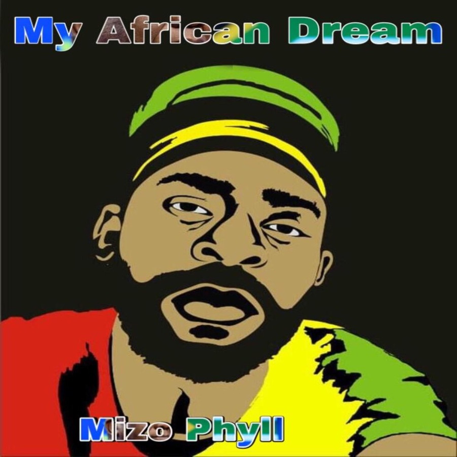 Mizo Phyll - My African Dream