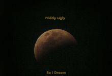 Priddy Ugly  - So I Dream
