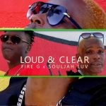 Souljah Luv & Fire G - Loud & Clear - Single