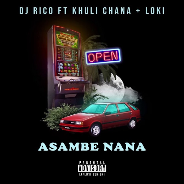 DJ RICO Gets Khuli Chana And Loki To Jump On “Asambe Nana”