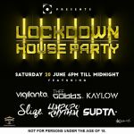 DJ Vigilante, Sliqe, Thee Gobbs, Limpopo Rhythm, Kaylow & Supta Are Lined Up For This Saturday June 20th, Lockdown House Party Mix
