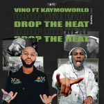 DJ Vino Links Up With DJ Kaymo For Drop The Heat