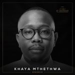 Khaya Mthethwa – Avulekile