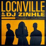 Locnville And DJ Zinhle Set To Drop “Miracles” Featuring Apple Gule