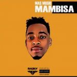 Mas Musiq Enlists Kabza de Small, DJ Maphorisa, Riky Rick, Sha Sha And More For “Mambisa” EP