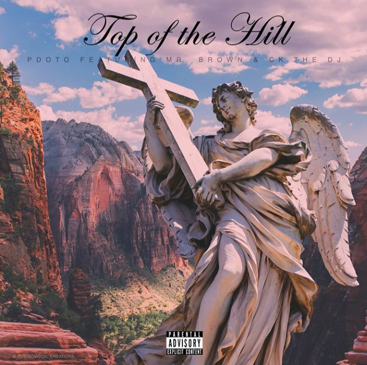 Pdoto Drops New Song Titled &Quot;Top Of The Hill&Quot; Feat. Mr Brown &Amp; Ck The Dj 1