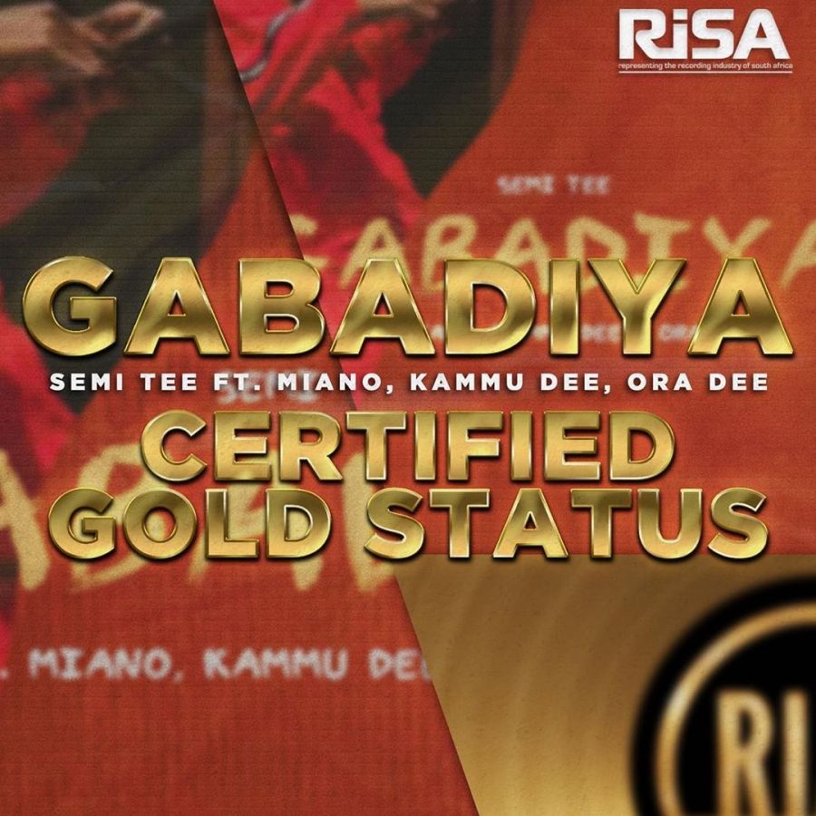 Semi Tee'S Gabadiya Feat. Miano, Kammudee &Amp; Ora Dee Now Certified Gold 3