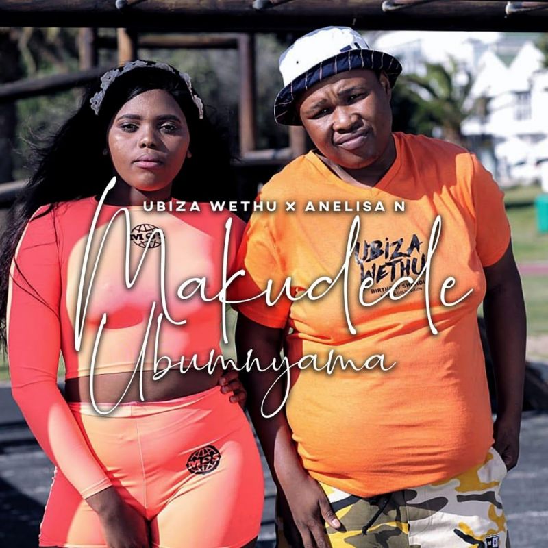 Ubiza Wethu Presents “Makudede Ubumnyama” Ft. Anelisa N