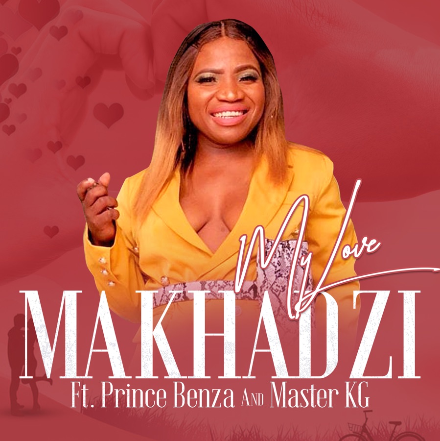 Makhadzi - My Love (feat. Master KG & Prince Benza) - Single