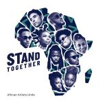 African Artists Unite - Stand Together (feat. 2Baba, Ahmed Soultan, Amanda Black, Ben Pol, Betty G, Gigi Lamayne, Prodigio, Stanley Enow, Teni & Yemi Alade) - Single