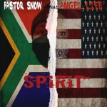 Pastor Snow – Spirit ft. Angel Life & Sam George