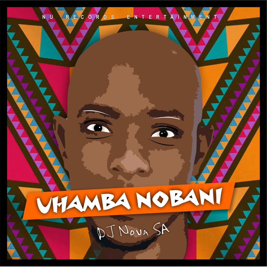DJ Nova SA - Uhamba Nobani - Single