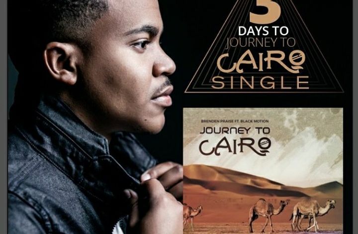 Brenden Praise To Release “Journey To Cairo” This Friday