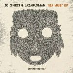 DJ Qness & Lazarusman – Iba Mubi EP