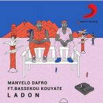Manyelo Dafro – Ladon Ft. Bassekou Kouyaté