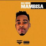 Mas Musiq Shares “The Return Of Mambisa”