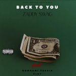 Zaddy Swag Releases “Back To You” Featuring Bongani Fassie & Eldy