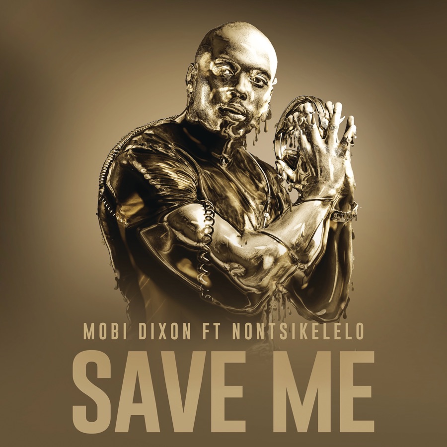 Mobi Dixon - Save Me (feat. Nontsikelelo) - Single