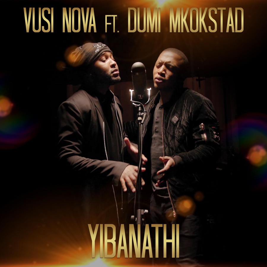 Dumi Mkokstad & Vusi Nova’s Yibanathi Music Video Drops This Friday