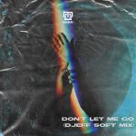 Djeff & Black Motion - Don't Let Me Go (Djeff Soft Mix) [feat. Malehloka & Miss P] - Single